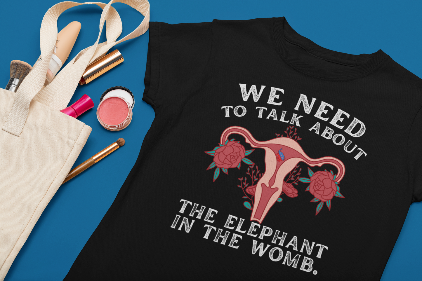 We Need to Talk About the Elephant in the Womb Graphic Tee