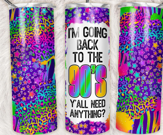 I'm Going Back to the 90's Completed 20oz Skinny Tumbler