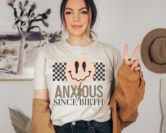 Anxious Since Birth Graphic Tee