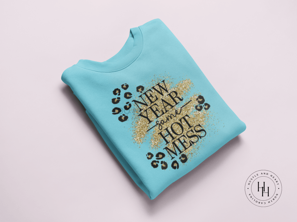 New Year Same Hot Mess Gold Faux Glitter And Leopard Celebration Graphic Tee Or Sweatshirt Youth