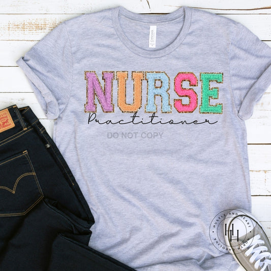 Nurse Practitioner Faux Chenille Letters Graphic Tee