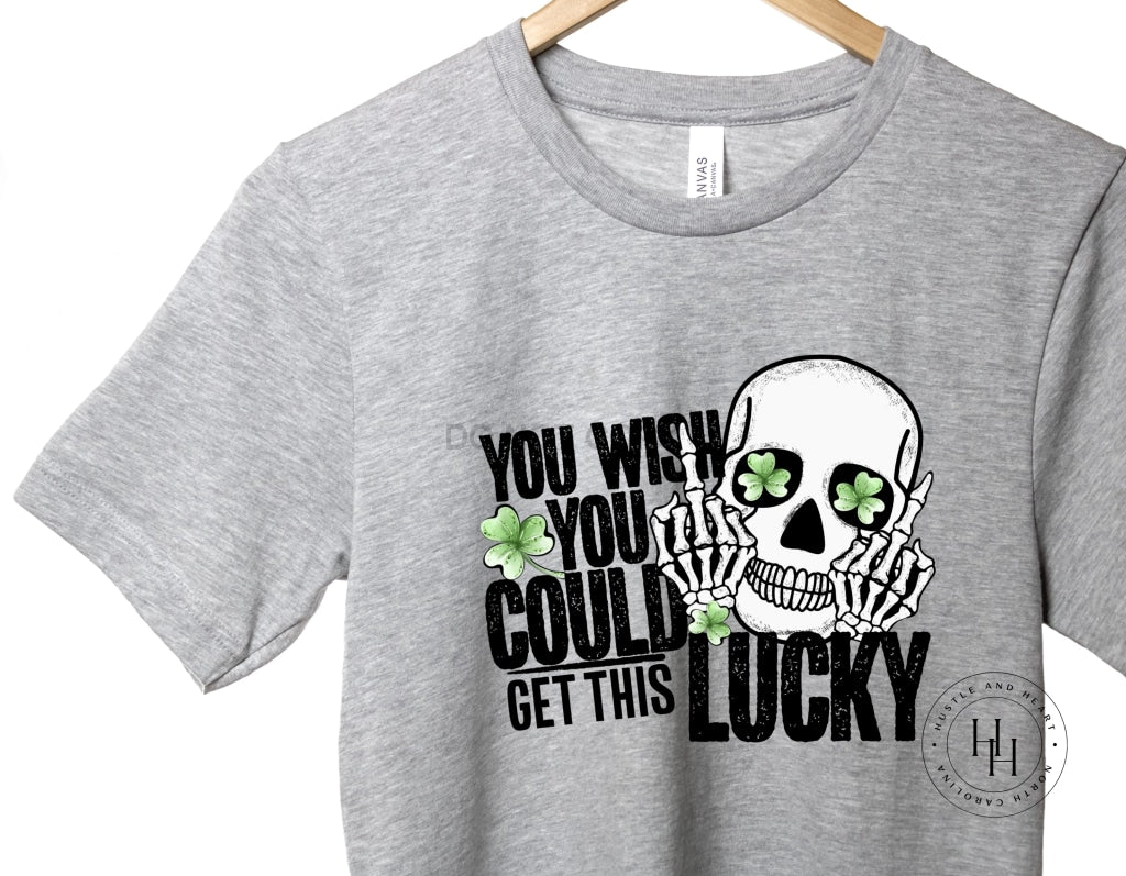 You Wish Could Get This Lucky Graphic Tee Youth Small / Grey Dtg